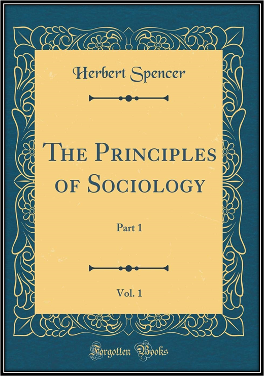 The Principles of Sociology's final book in 1896 Herbert Spencer